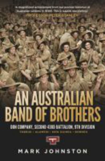 Cover for Mark Johnston · An Australian Band of Brothers: Don Company, Second 43rd Battalion, 9th Division (Paperback Book) (2018)