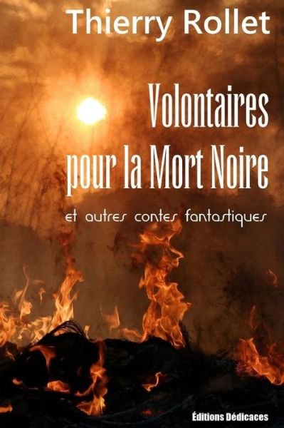 Cover for Thierry Rollet · Volontaires Pour La Mort Noire et Autres Contes Fantastiques (Paperback Book) [French edition] (2011)