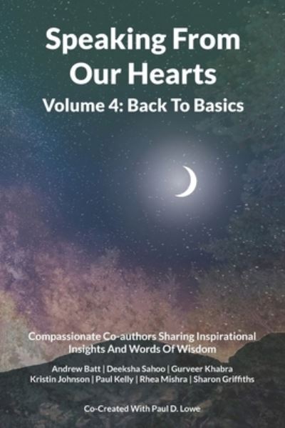 Cover for Paul D Lowe · Speaking From Our Hearts Volume 4 - Back to Basics (Paperback Book) (2021)