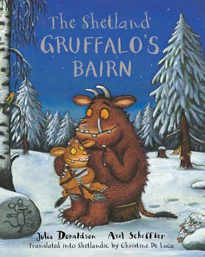 Cover for Julia Donaldson · The Shetland Gruffalo's Bairn: The Gruffalo's Child in Shetland Scots (Paperback Bog) (2016)