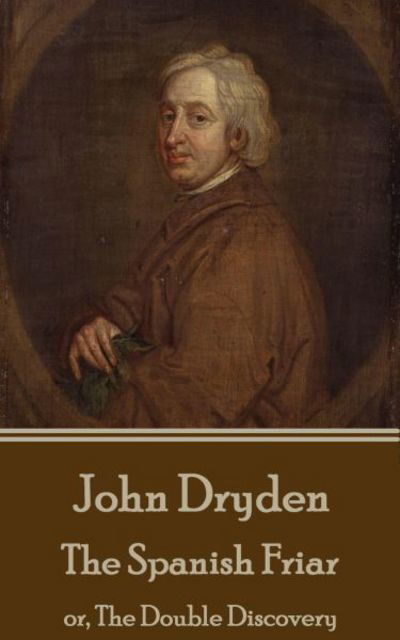 Cover for John Dryden · John Dryden - The Spanish Friar (Taschenbuch) (2016)