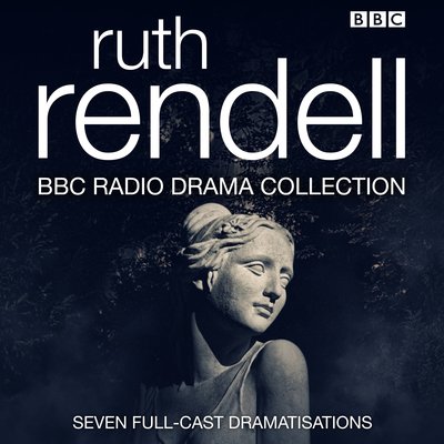 Cover for Ruth Rendell · The Ruth Rendell BBC Radio Drama Collection: Seven full-cast dramatisations (Lydbok (CD)) [Unabridged edition] (2019)