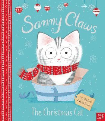 Sammy Claws the Christmas Cat - Lucy Rowland - Książki - Nosy Crow Ltd - 9781788002721 - 4 października 2018