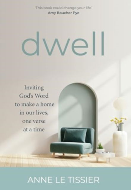 Dwell: Inviting God's Word to make a home in our lives, one verse at a time (Hardcover Book) (2024)