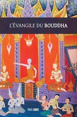 Cover for Paul Carus · L'Evangile du Bouddha (Pocketbok) (2021)