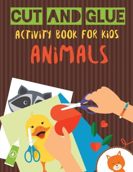 Cut and Glue Activity Book for Kids - Animals - Octopus Sirius - Bücher - Independently Published - 9781790599721 - 1. Dezember 2018