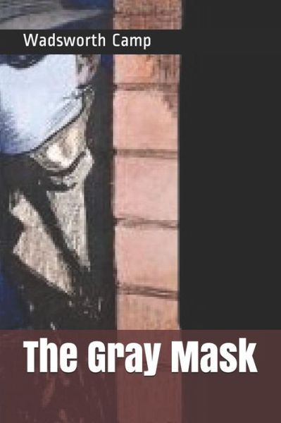 Cover for Wadsworth Camp · The Gray Mask (Paperback Book) (2018)