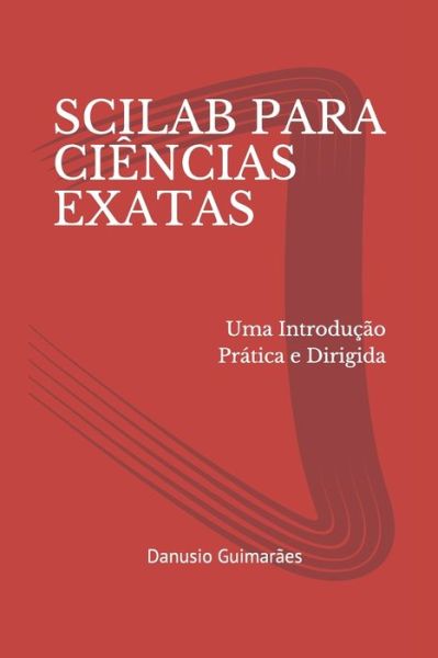 Cover for Danusio Guimaraes · Scilab Para Ciencias Exatas (Paperback Book) (2019)