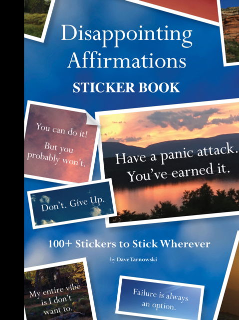 Cover for Dave Tarnowski · Disappointing Affirmations Sticker Book: 100+ Stickers to Stick Wherever (Print) (2025)