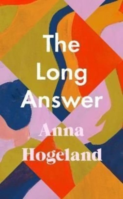 Cover for Anna Hogeland · The Long Answer (Pocketbok) [Export / Airside edition] (2022)