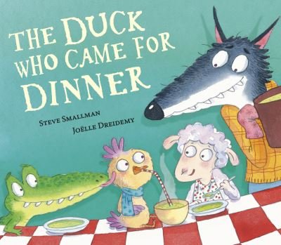 Cover for Steve Smallman · The Duck Who Came for Dinner - The Lamb Who Came For Dinner (Gebundenes Buch) (2023)