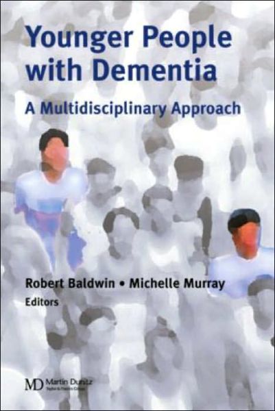 Cover for Baldwin, Robert C. (Manchester Royal Infirmary, Manchester, UK) · Younger People With Dementia: A Multidisciplinary Approach (Hardcover Book) (2003)