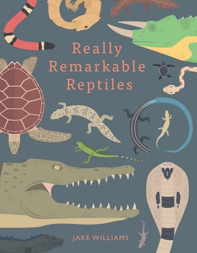 Cover for Jake Williams · Really Remarkable Reptiles (Hardcover Book) (2018)