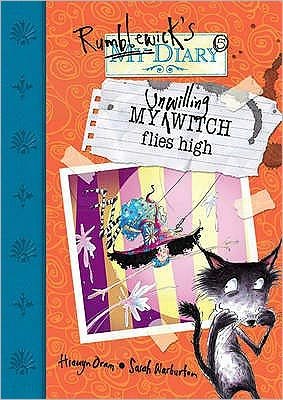 My Unwilling Witch Flies High - Hiawyn Oram - Bøger - Hachette Children's Group - 9781846160721 - 3. januar 2008