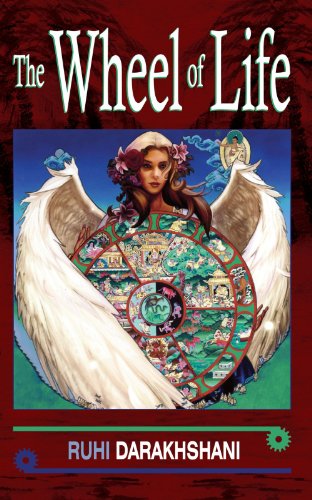 The Wheel of Life - Ruhi Darakhshani - Bøger - New Generation Publishing - 9781847486721 - 18. juni 2010