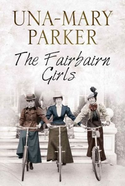 The Fairbairn Girls - Una-Mary Parker - Books - Canongate Books - 9781847514721 - March 31, 2014