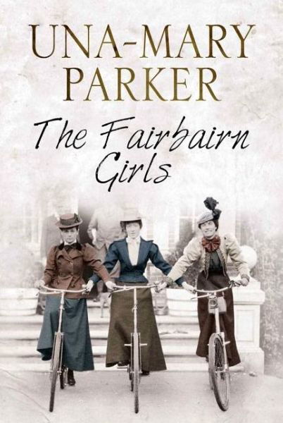 The Fairbairn Girls - Una-Mary Parker - Bøger - Canongate Books - 9781847514721 - 31. marts 2014