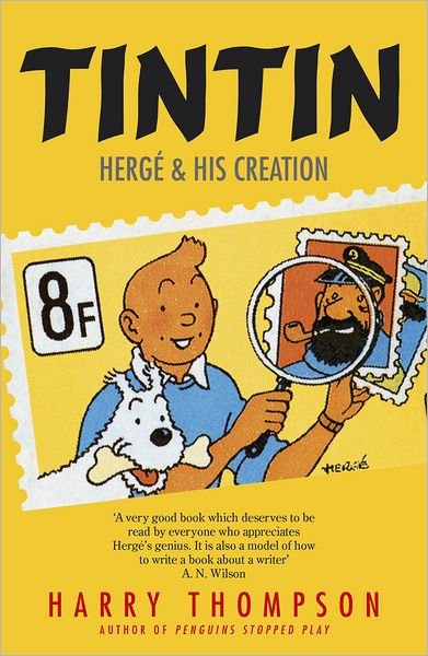 Cover for Harry Thompson · Tintin: Herge and His Creation (Paperback Book) (2011)