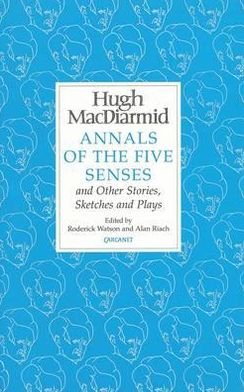 Cover for Hugh MacDiarmid · Annals of the Five Senses and Other Stories, Sketches and Plays - MacDiarmid 2000 S. (Inbunden Bok) [New edition] (1999)