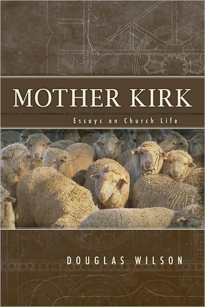 Cover for Douglas Wilson · Mother Kirk: Essays on Church Life (Paperback Book) (2001)