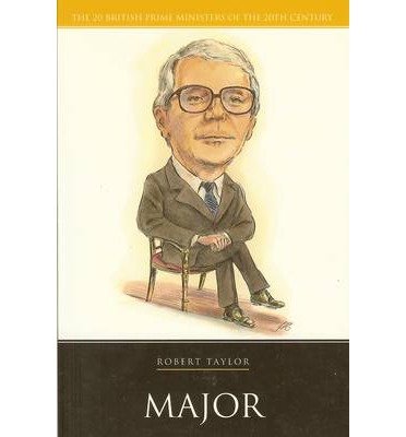Cover for Robert Taylor · Major - British Prime Ministers (Taschenbuch) (2006)