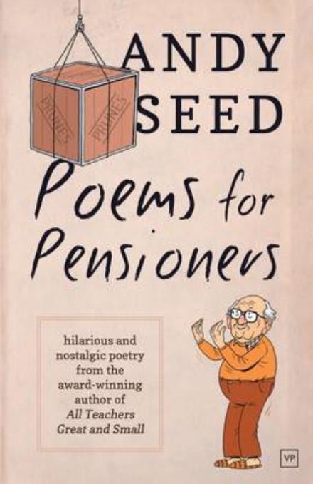 Poems for Pensioners - Andy Seed - Books - Valley Press - 9781908853721 - September 8, 2016