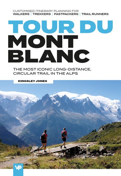 Cover for Kingsley Jones · Tour du Mont Blanc: The most iconic long-distance, circular trail in the Alps with customised itinerary planning for walkers, trekkers, fastpackers and trail runners - European Trails (Pocketbok) (2020)