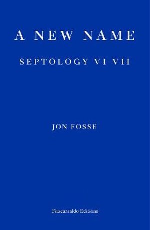 Cover for Jon Fosse · A New Name: Septology VI-VII (Paperback Book) (2021)