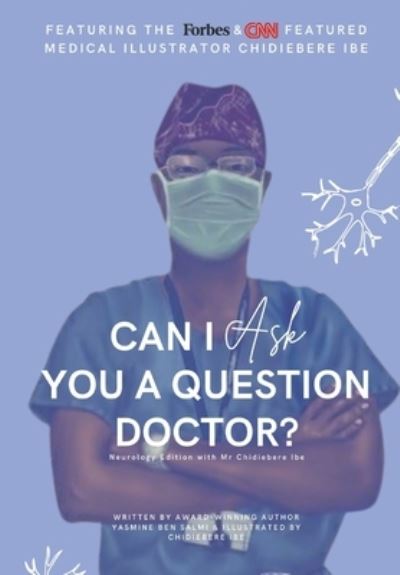 Cover for Yasmine Ben Salmi · Can I Ask You A Question Doctor? (Hardcover Book) (2022)