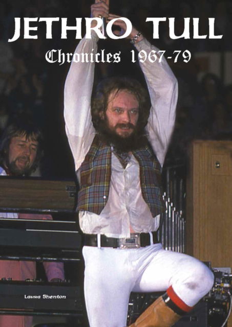 Cover for Laura Shenton · Jethro Tull Chronicles 1967-79 (Paperback Book) [New edition] (2025)