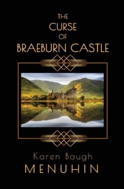 Karen Baugh Menuhin · The Curse of Braeburn Castle: A Haunted Scottish Castle Murder Mystery - Heathcliff Lennox (Pocketbok) (2019)