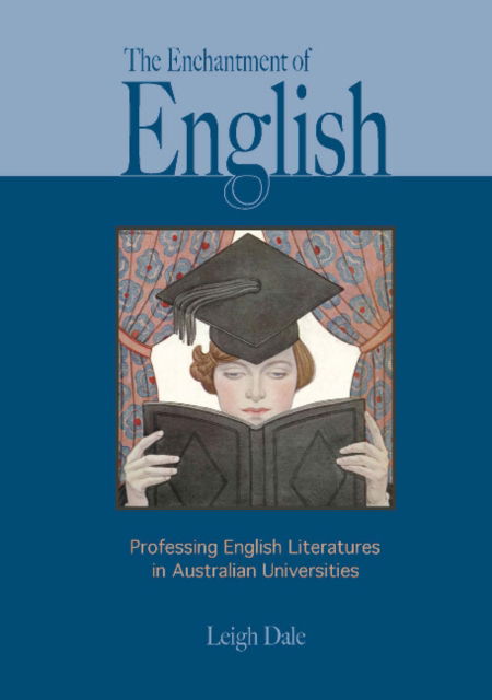 Cover for Leigh Dale · The Enchantment of English : Professing English Literatures in Australian Universities (Paperback Book) [2 ed edition] (2012)