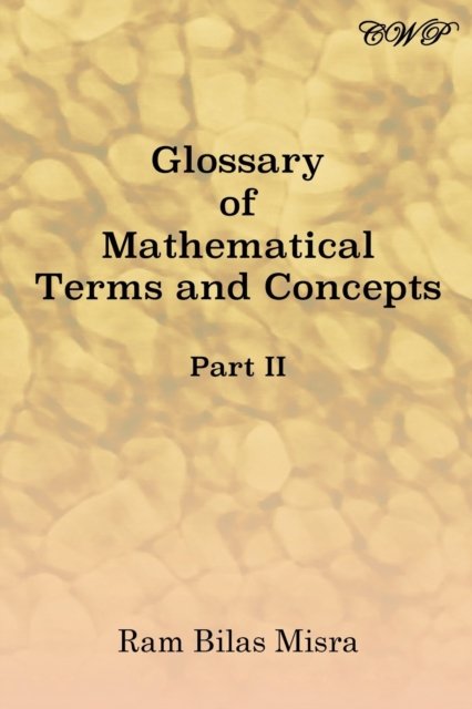 Cover for Ram Bilas Misra · Glossary of Mathematical Terms and Concepts (Part II) - Mathematics (Pocketbok) (2019)
