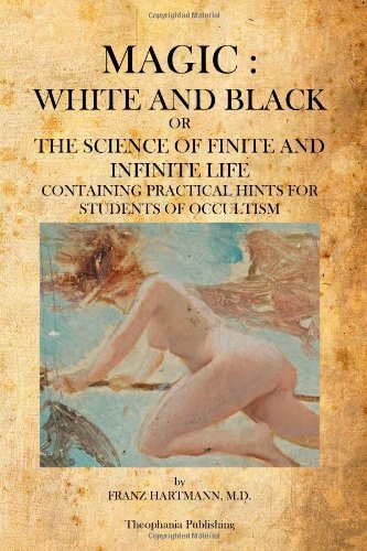 Cover for Franz Hartmann · Magic: White and Black: the Science of Finite and Infinite Life (Paperback Book) (2010)