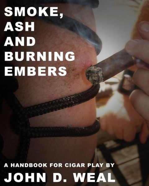 Cover for John D Weal · Smoke, Ash and Burning Embers (Pocketbok) (2010)