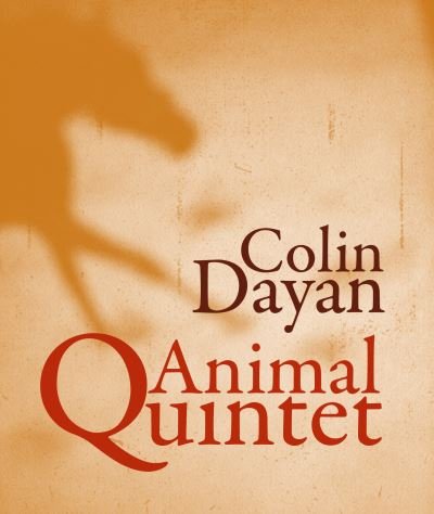 Cover for Dayan Colin · Animal Quintet: A Southern Memoir - True Stories (Paperback Book) (2020)