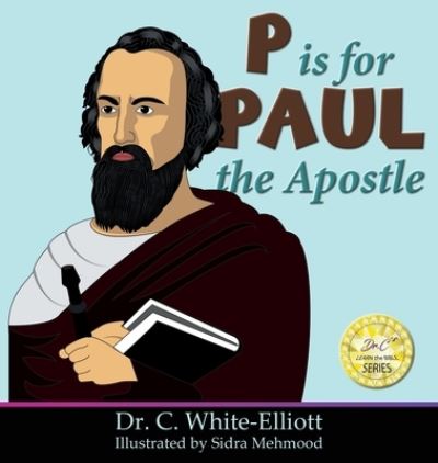 Cover for Dr C White-Elliott · P is for Paul the Apostle (Hardcover Book) (2021)