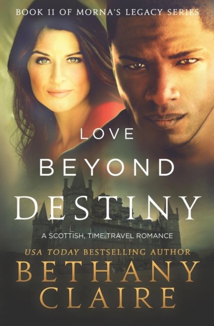 Cover for Bethany Claire · Love Beyond Destiny: A Scottish, Time Travel Romance - Morna's Legacy (Paperback Book) (2019)