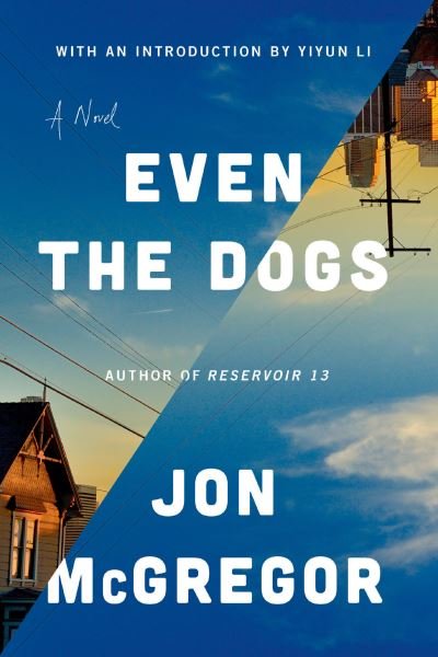 Cover for Jon Mcgregor · Even the Dogs: A Novel (Pocketbok) (2020)