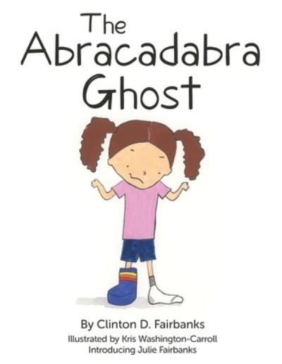 Cover for Clinton D. Fairbanks · Abracadabra Ghost (Book) (2022)