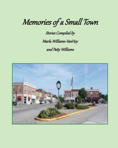 Cover for Marla (Kalb) Williams-Van Hoy · Memories of a Small Town (Paperback Book) (2018)