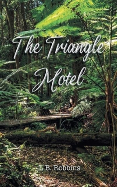 The Triangle Motel - Lois Robbins - Books - Writers Branding LLC - 9781953048721 - December 17, 2020