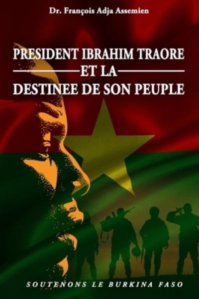 Cover for François Adja Assemien · President Ibrahim Traore et la Destinee de Son Peuple (Bok) (2023)