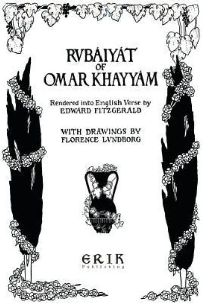 The Rubaiyat of Omar Khayyam - Omar Khayyam - Böcker - Createspace Independent Publishing Platf - 9781973992721 - 28 juli 2017