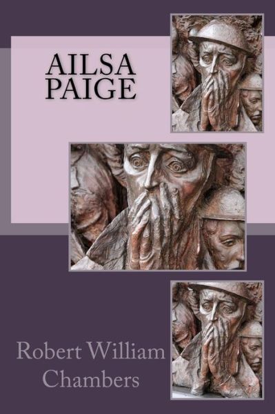 Ailsa Paige - Robert William Chambers - Books - Createspace Independent Publishing Platf - 9781974333721 - August 7, 2017