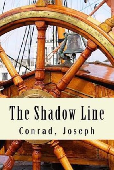 The Shadow Line - Joseph Conrad - Books - Createspace Independent Publishing Platf - 9781976243721 - September 9, 2017