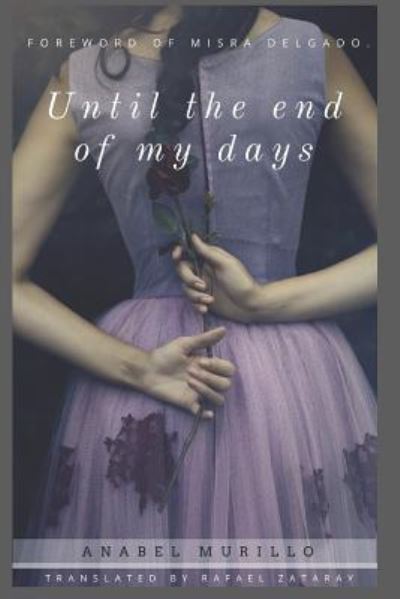 Cover for Anabel Murillo · Until the end of my days (Paperback Book) (2018)