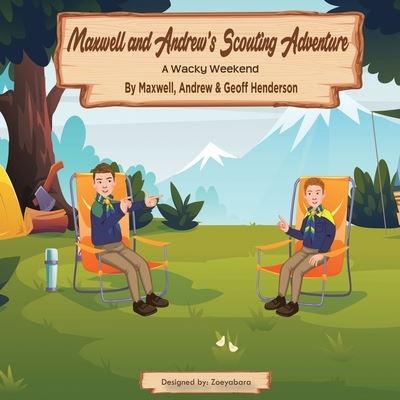 Cover for Maxwell Henderson · Maxwell and Andrew's Scouting Adventure (Book) (2022)