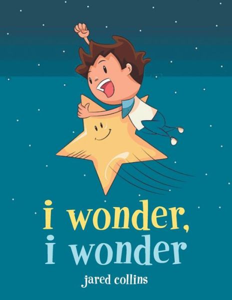 Cover for Jared Collins · I Wonder, I Wonder (Book) (2020)