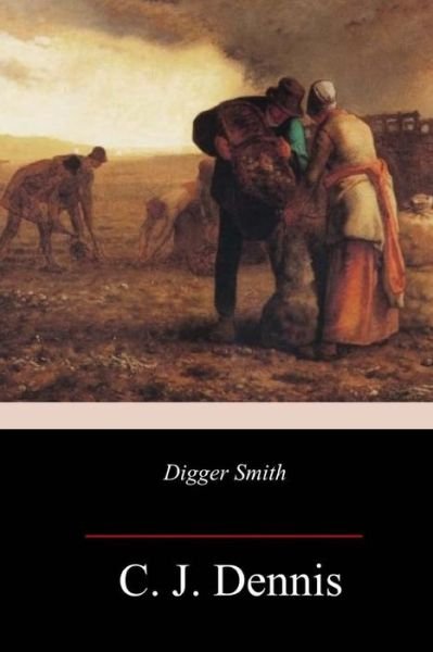Cover for C J Dennis · Digger Smith (Pocketbok) (2018)